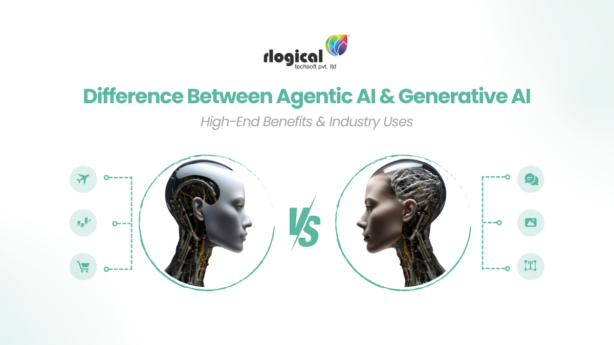 Difference Between Agentic AI & Generative AI: High-End Benefits & Industry Uses