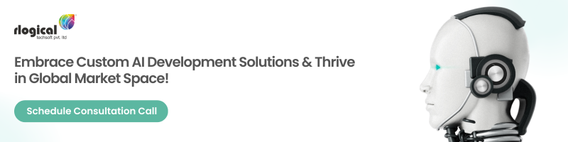 Embrace Custom AI Development Solutions & Thrive in Global Market Space