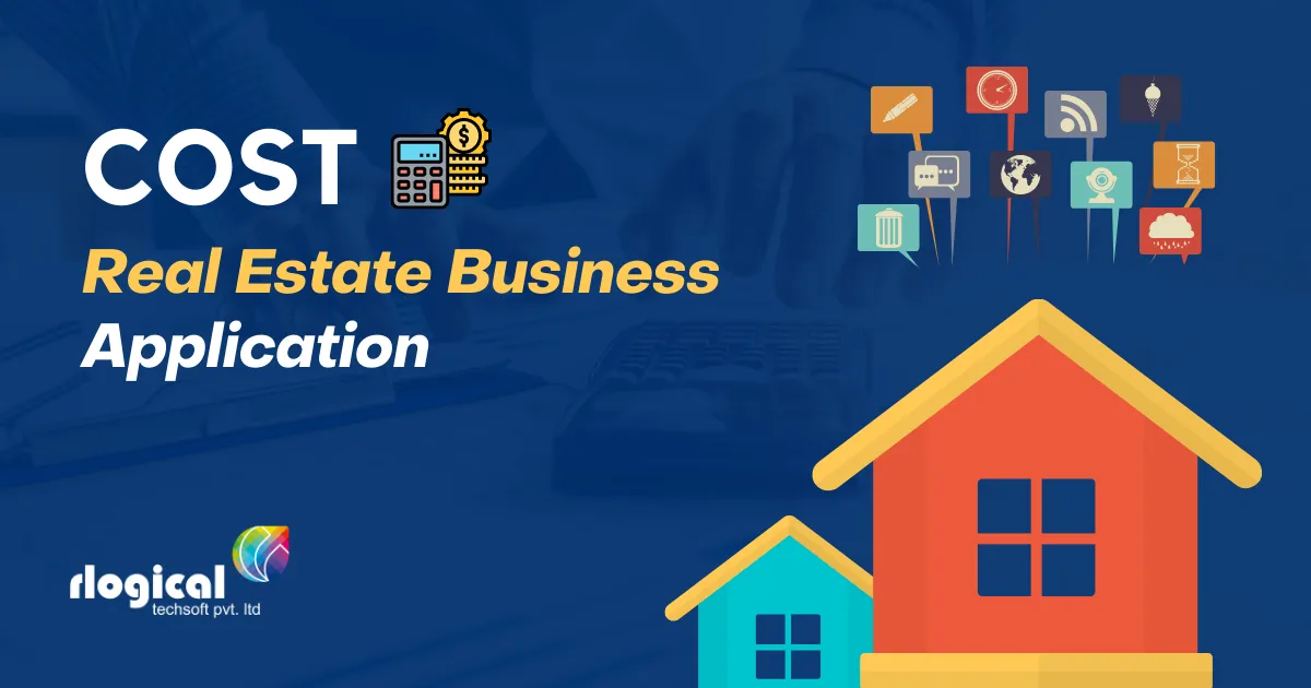 How Much Does it Cost to Create an App for the Real Estate Business?