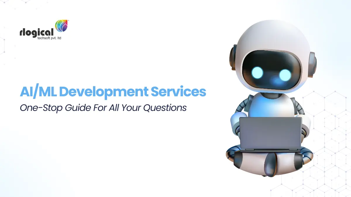 AI/ML Development Services: One-Stop Guide For All Your Questions