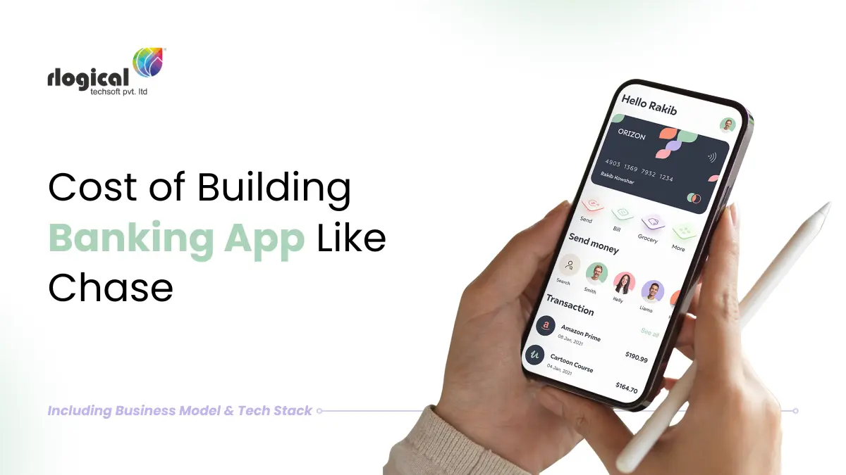 What is the Cost to Develop an App Like Chase – Business Model & Tech Stack