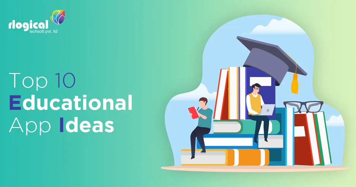 Top 10 Educational App Ideas – EduTech Concepts for Startups