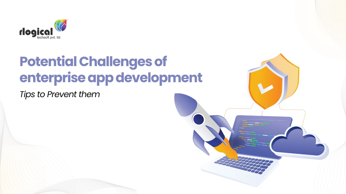 Potential Challenges Of Enterprise App Development: Tips To Prevent Them