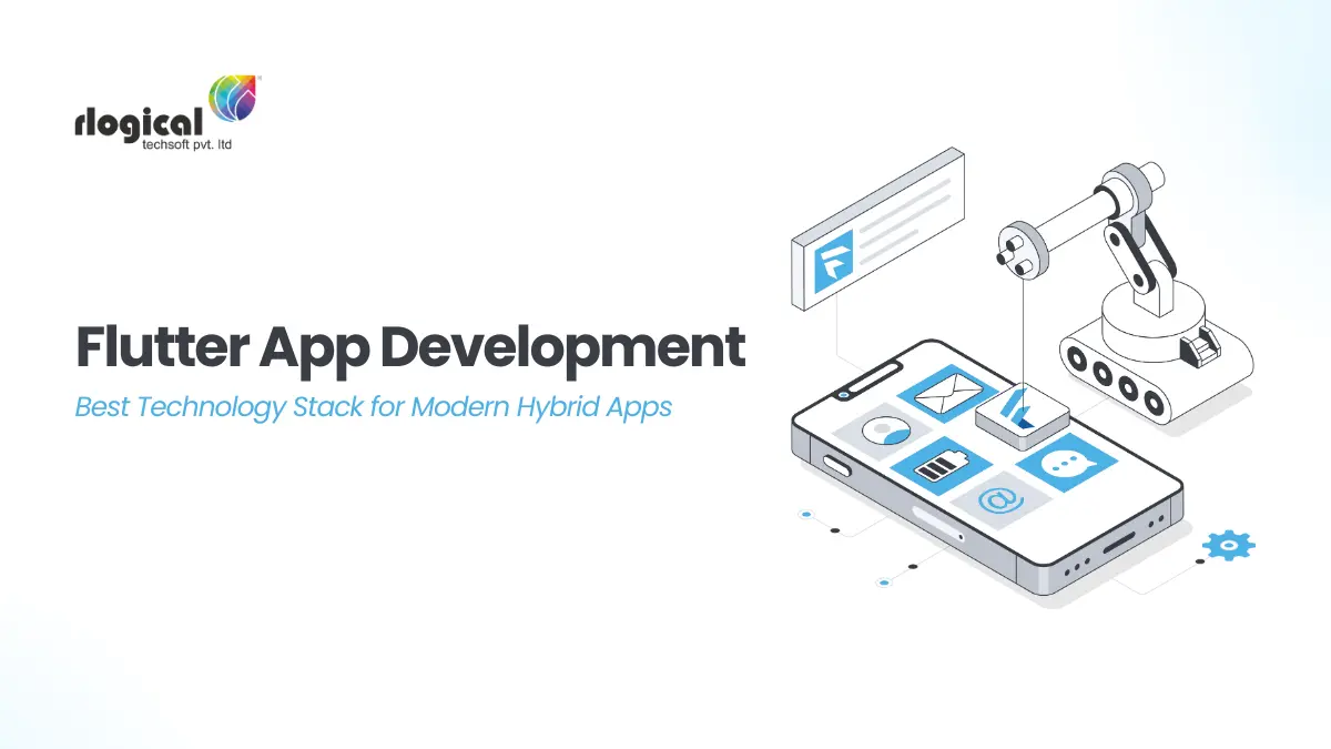 Flutter App Development: Best Technology Stack for Modern Hybrid Apps