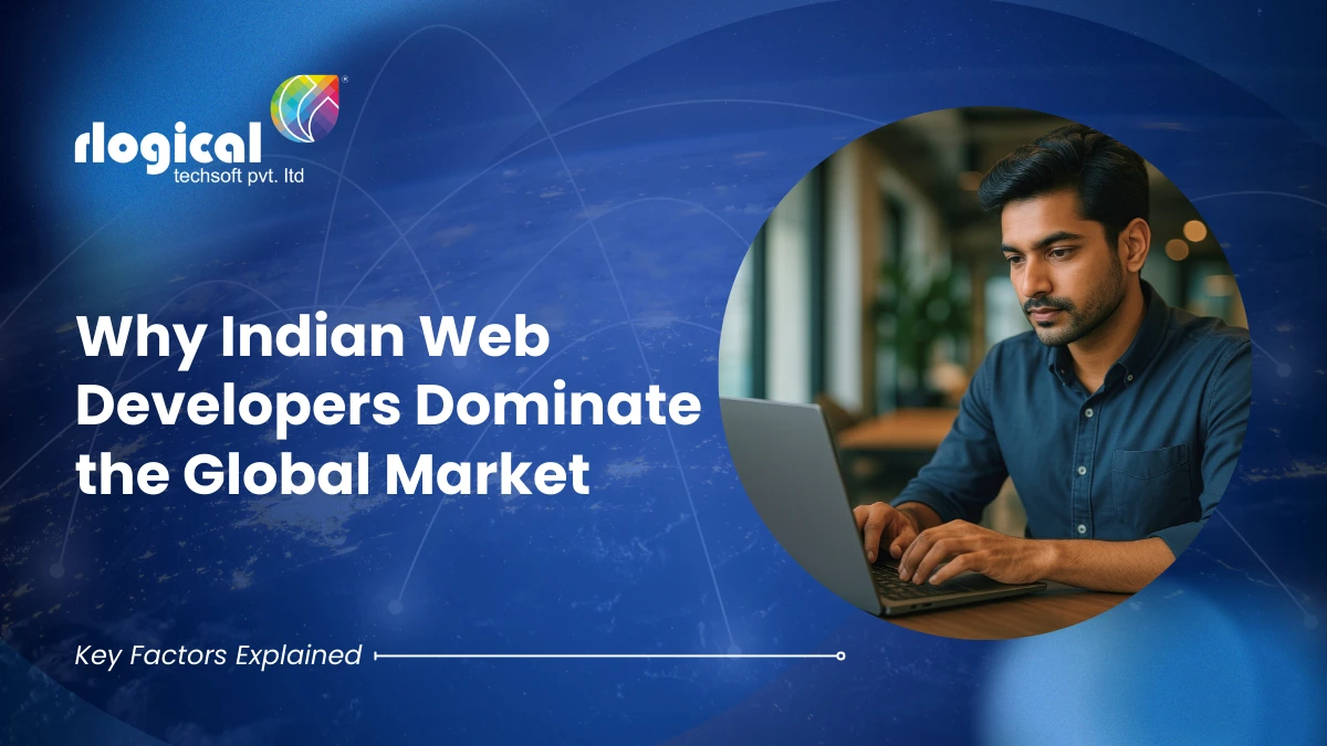 Why Indian Web Developers Dominate the Global Market: Key Factors Explained