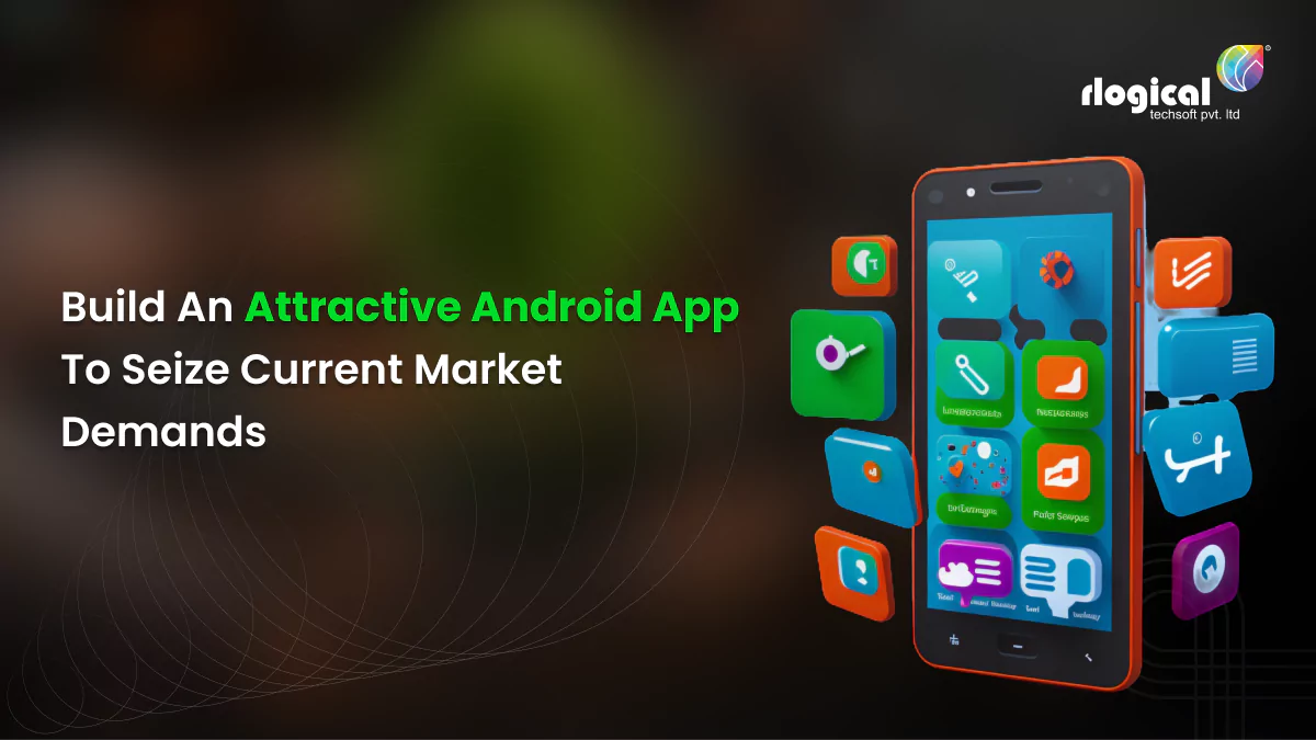 How to Build an Android Mobile App in 2025? Steps & Cost