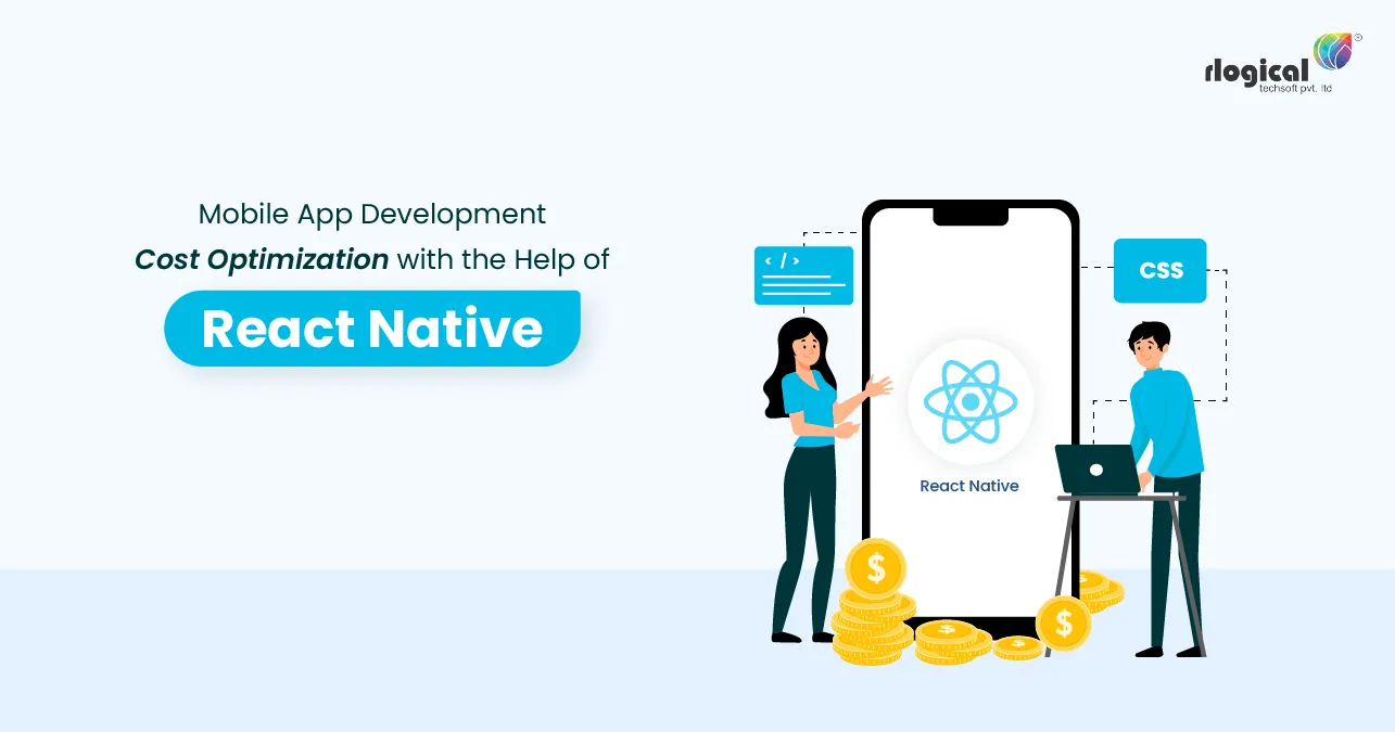 Mobile App Development Cost Optimization With The Help Of React Native
