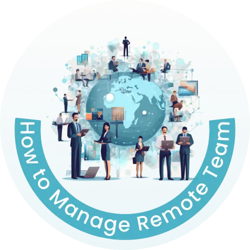 How to Manage Remote Development Team: A Complete Guide