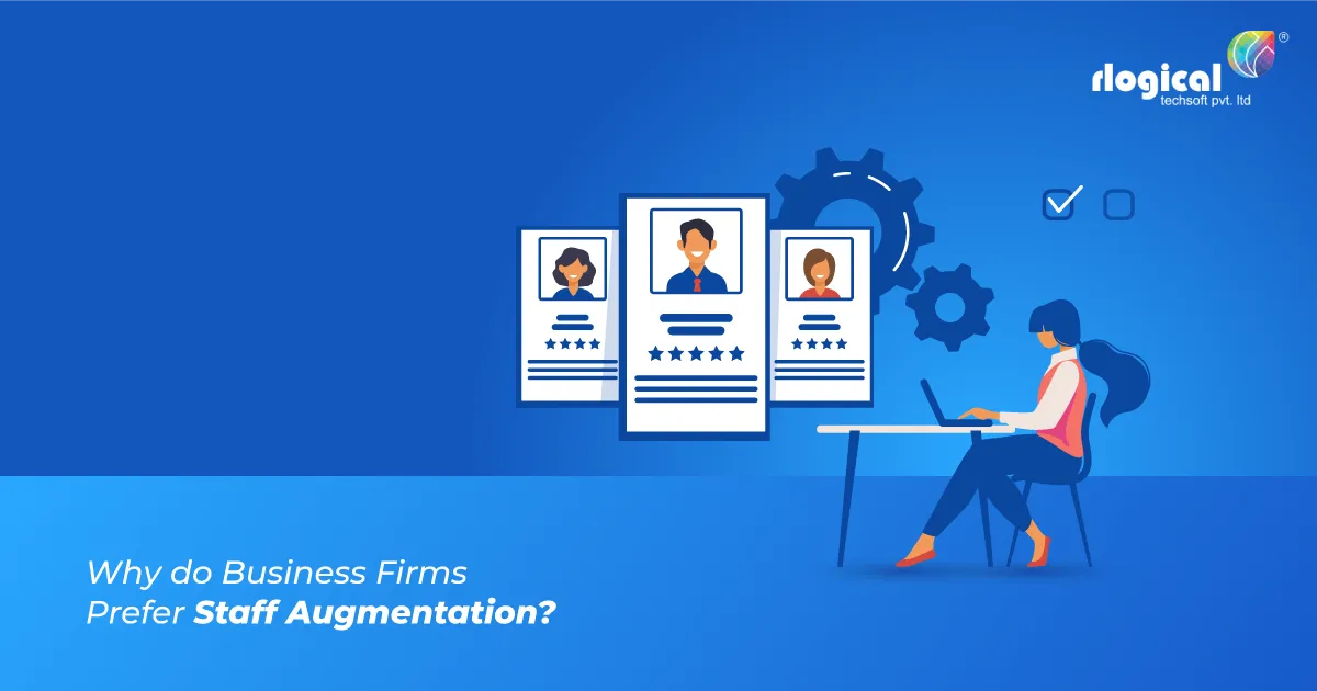 Why do Business Firms Prefer Staff Augmentation?